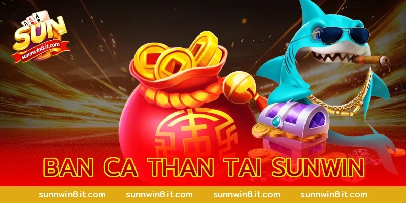 ban ca than tai sunwin