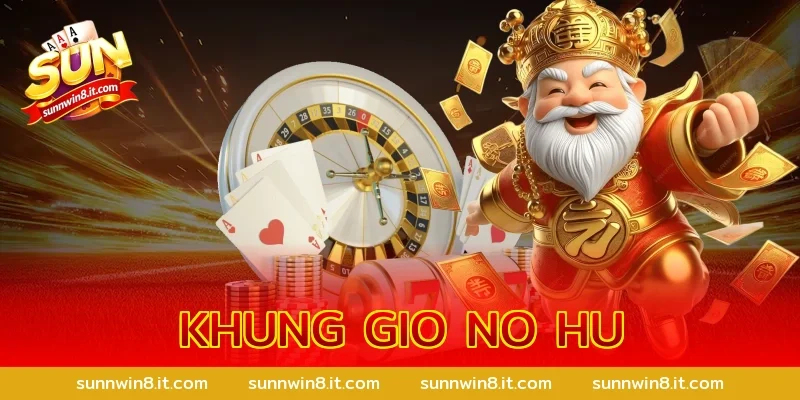 khung gio no hu