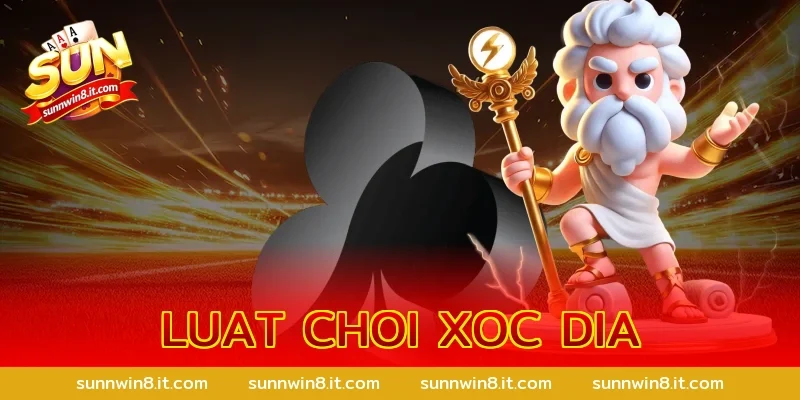 luat choi xoc dia