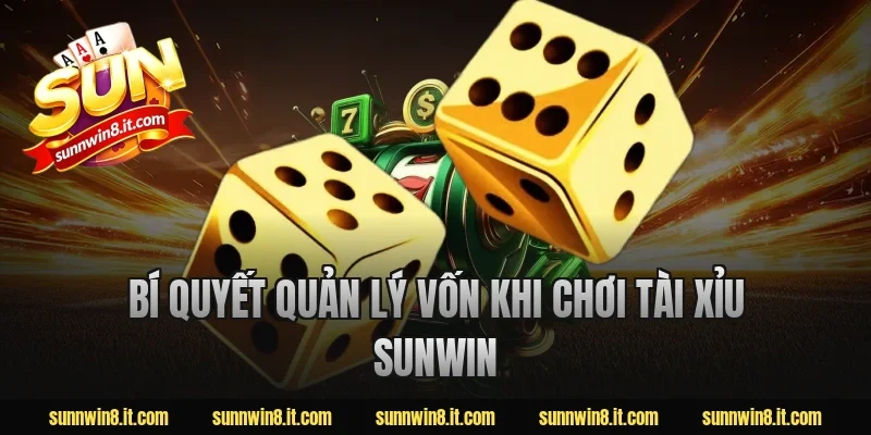 Bí quyết quản lý vốn khi chơi tài xỉu sunwin