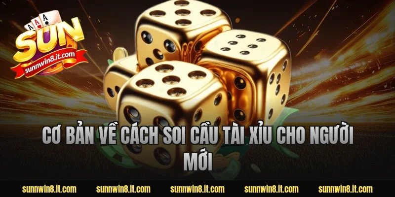 Cơ bản về cách soi cầu tài xỉu cho người mới