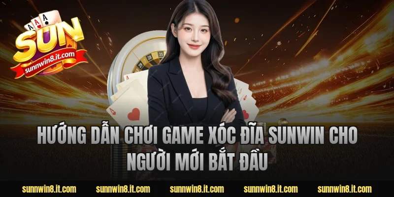 Hướng Dẫn Chơi Game Xóc Đĩa Sunwin Cho Người Mới Bắt Đầu
