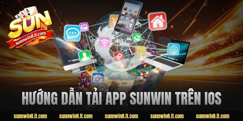 Hướng dẫn Tải App Sunwin trên iOS
