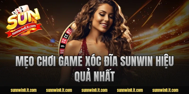 Mẹo Chơi Game Xóc Đĩa Sunwin Hiệu Quả Nhất