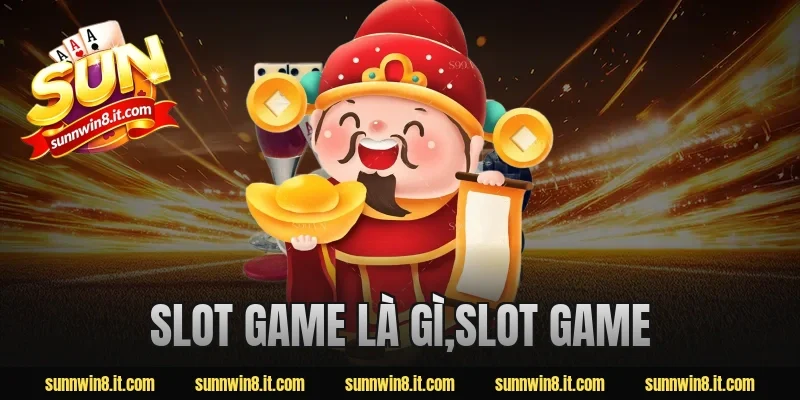 slot game là gì,slot game