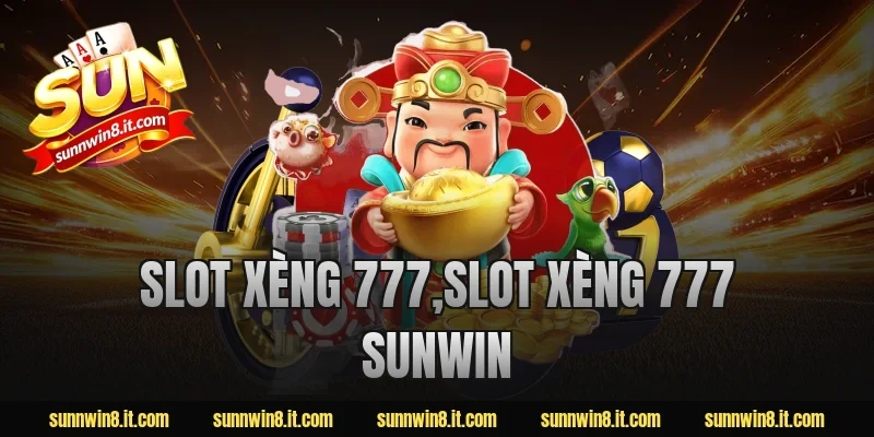 slot xèng 777,slot xèng 777 sunwin