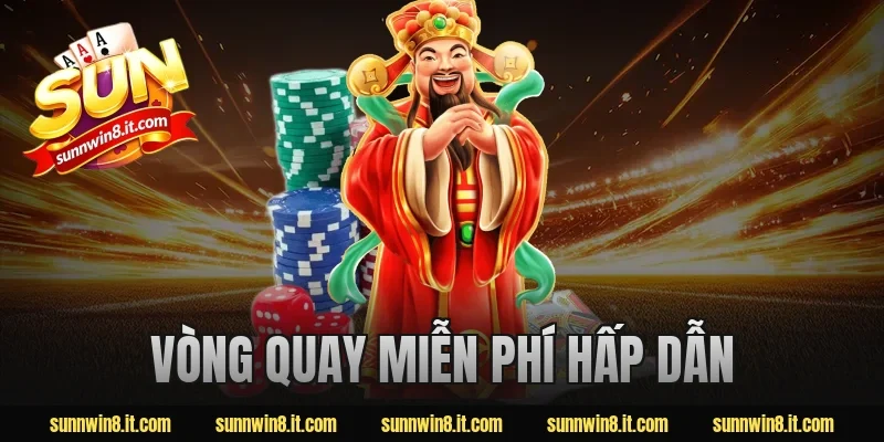 Vòng quay miễn phí hấp dẫn